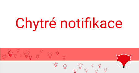 Chytré notifikace