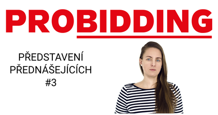 PROBIDDING - představujeme řečníky a jejich přednášky #3