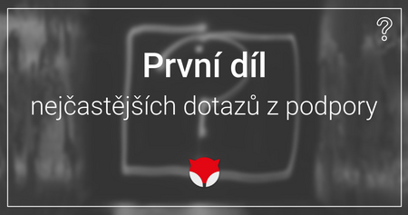 Nejčastější dotazy z podpory