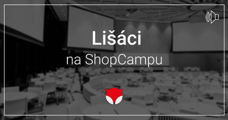 Lišáci na ShopCampu