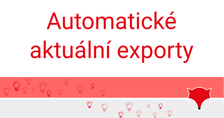 Automatické aktuální exporty